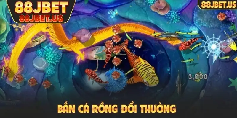 Bắn cá rồng đổi thưởng