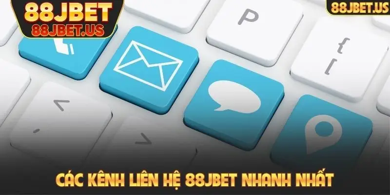 Các kênh liên hệ 88JBET nhanh nhất