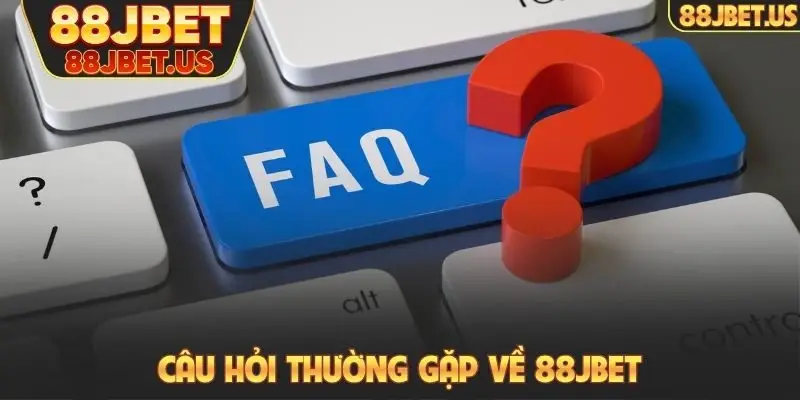 Câu hỏi thường gặp về 88JBET