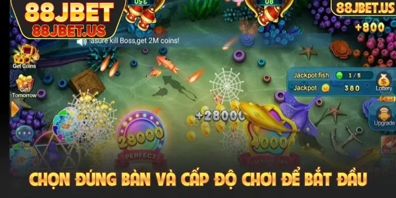 Chọn đúng bàn và cấp độ chơi để bắt đầu