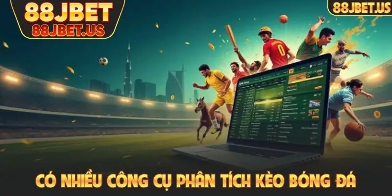 Có nhiều công cụ phân tích kèo bóng đá