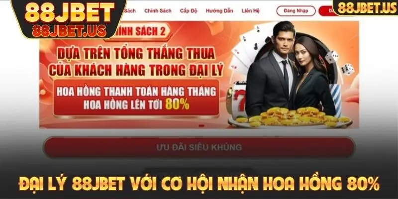 Đại lý 88JBET với cơ hội nhận mốc hoa hồng 80%