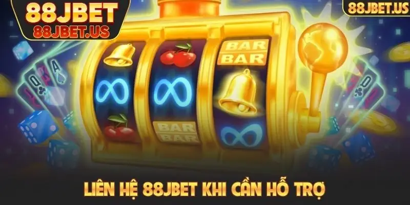 Liên hệ 88JBET khi cần hỗ trợ