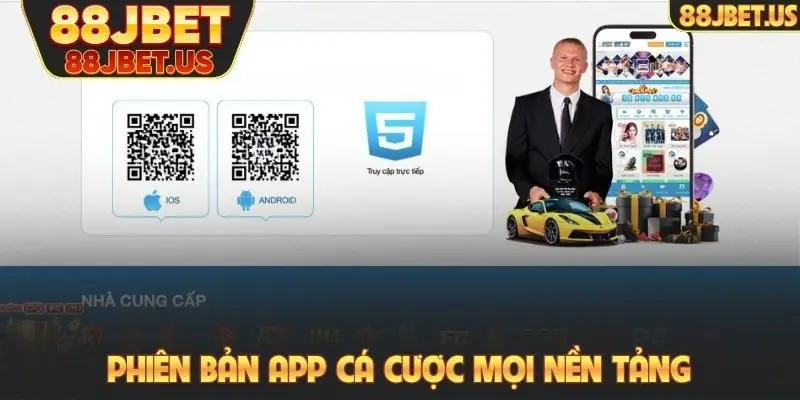 Phiên bản app cá cược mọi nền tảng