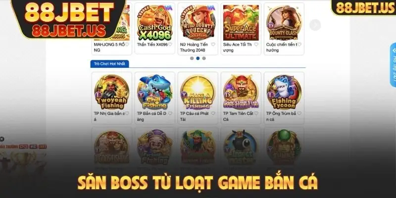 Săn boss từ loạt game bắn cá