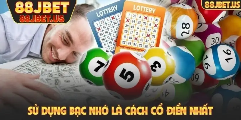 Sử dụng bạc nhớ là cách cổ điển nhất