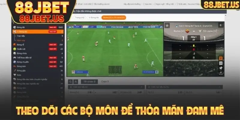 Theo dõi các bộ môn đình đám để thỏa mãn đam mê